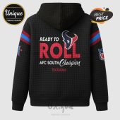 Black hoodie featuring Houston Texans design with 'Ready to Roll AFC South Champions' text and logo.!