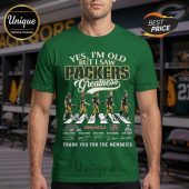 Green tee; text: YES, I'M OLD BUT I SAW PACKERS Greatness. Packers players walking, Abbey Road style. Thank You For The Memories!