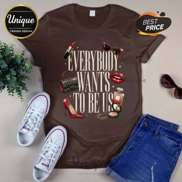 Everybody Wants to Be Us Glamour T-Shirt