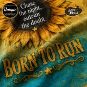 Fabric print featuring a large yellow sunflower and text reading Chase the night, outrun the doubt and BORN TO RUN.!
